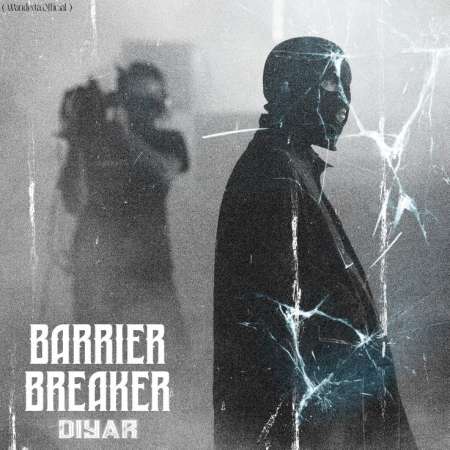 Diyar – Barrier Breaker